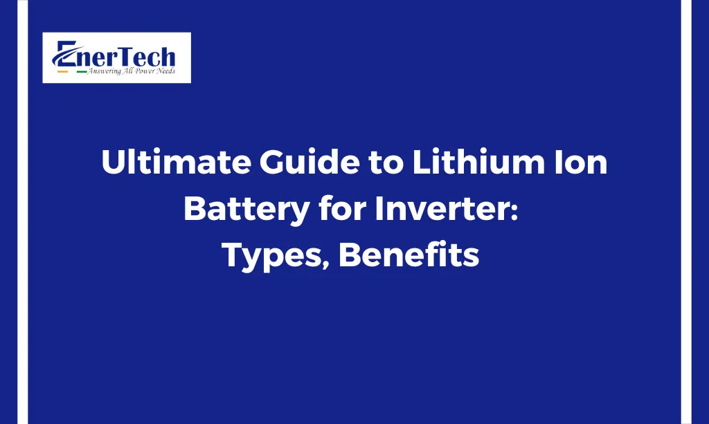lithium ion battery for inverter