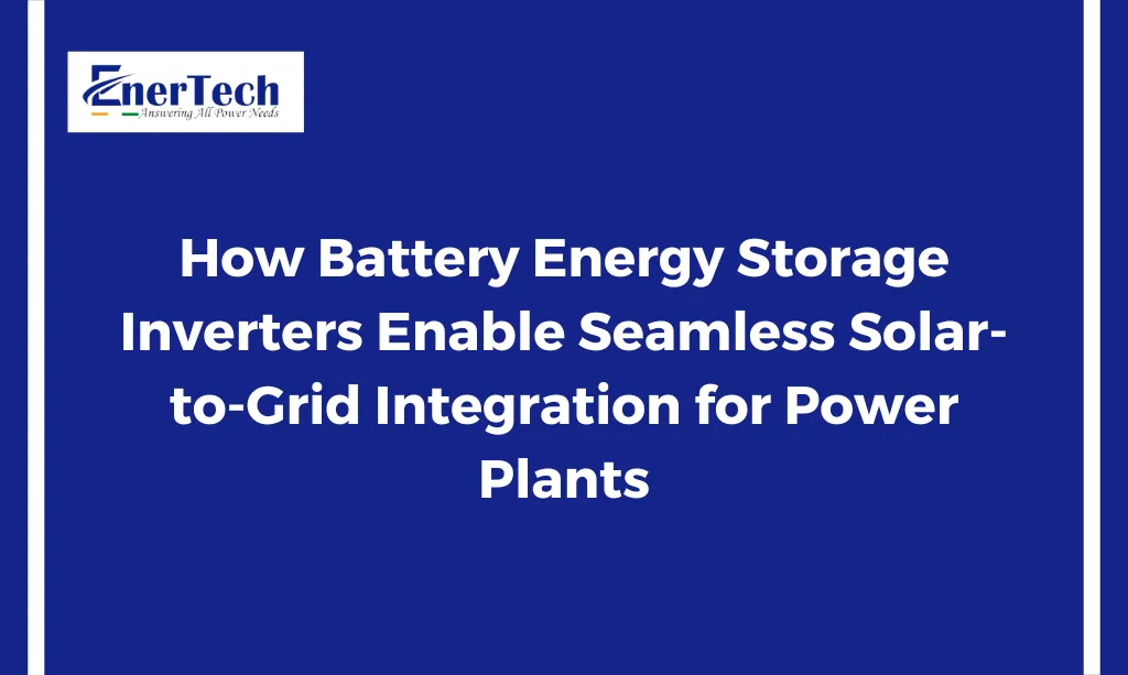 Battery Energy Storage Inverters